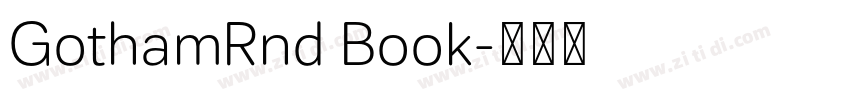 GothamRnd Book字体转换 GothamRnd Book字体转换
